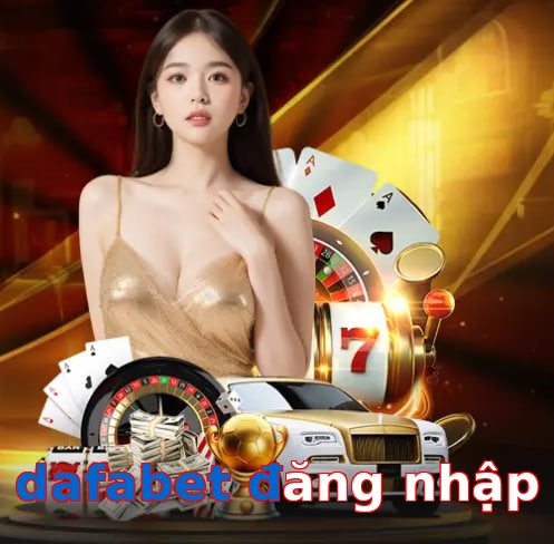 dafabet đăng nhập