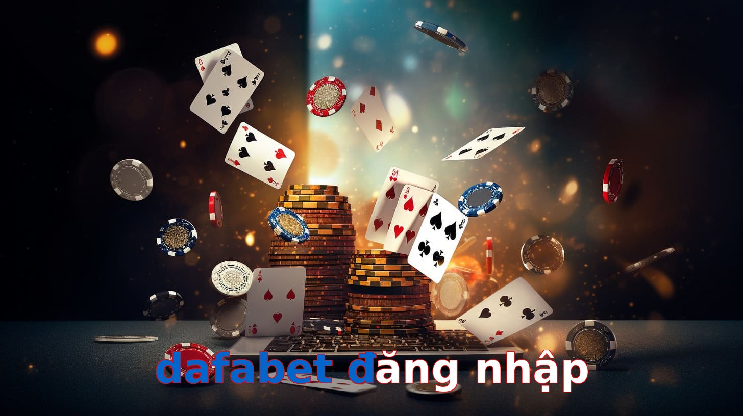 dafabet đăng nhập