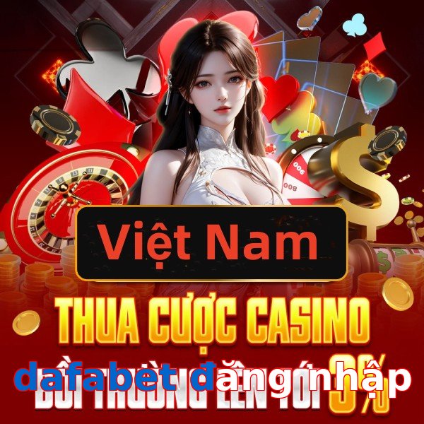dafabet đăng nhập
