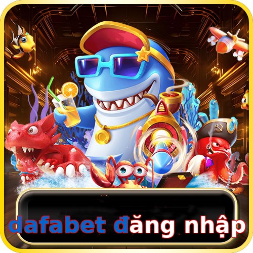 dafabet đăng nhập